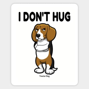 I Don't Hug Magnet